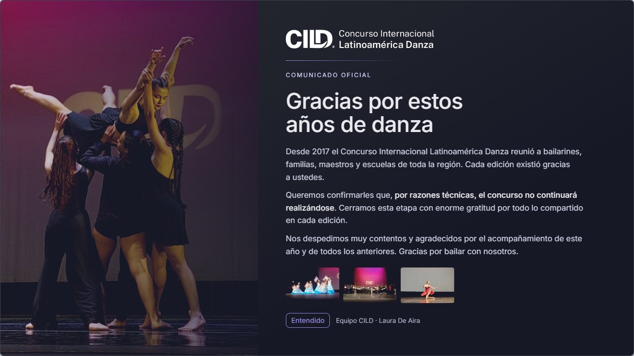 Comunicado oficial CILD: gracias por estos años de danza. El concurso no continuará realizándose por razones técnicas.